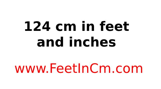 124 cm in feet