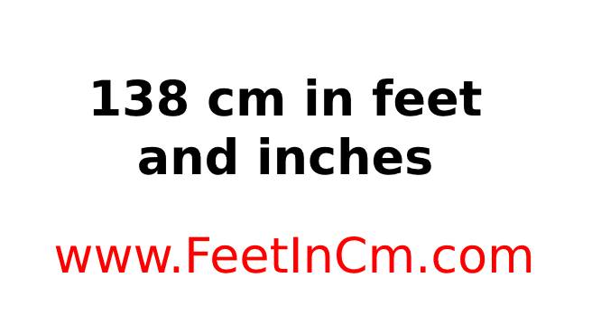 138 cm in feet